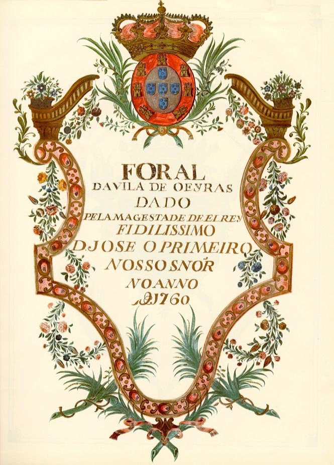 FORAL DA VILA DE OEIRAS DADO PELA MAGESTADE DE EL REI FIDELISSIMO DOM JOSE O PRIMEIRO