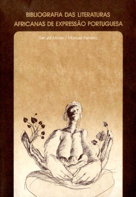 BIBLIOGRAFIA DAS LITERATURAS AFRICANAS DE EXPRESSAO PORTUGUESA