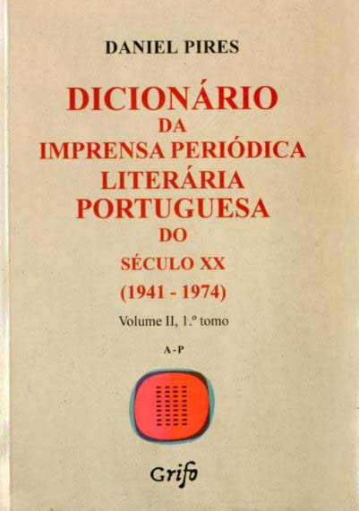 DICIONARIO DA IMPRENSA PERIODICA LITERARIA PORTUGUESA DO SECULO 20