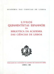 LIVROS QUINHENTISTAS ESPANHOIS DA BIBLIOTECA DA ACADEMIA DAS CIENCIAS DE LISBOA