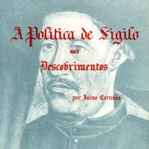 POLITICA DE SIGILO NOS DESCOBRIMENTOS NOS TEMPOS DO INFANTE DOM HENRIQUE E DE DO