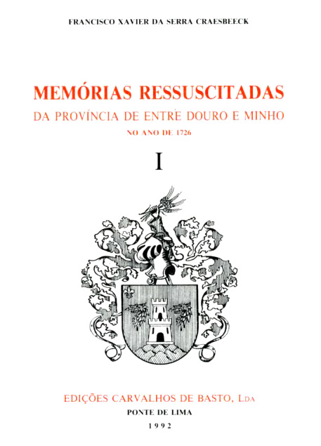 MEMORIAS RESSUSCITADAS DA PROVINCIA DE ENTRE DOURO E MINHO NO ANO DE 1726