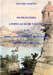FRANCESES A POPULAÇAO DE VALENÇA E O BRIGADEIRO CUSTODIO CESAR DE FARIA FREIRE DE ANDRADE