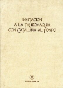INVITACION A LA TAUROMAQUIA CON CATALUNA AL FONDO