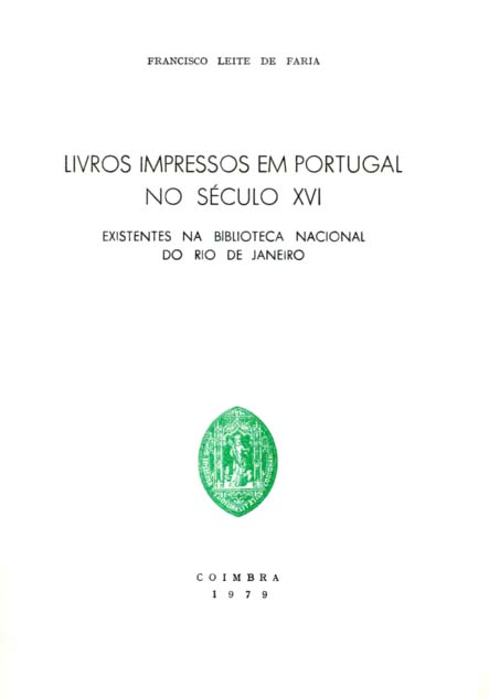 LIVROS IMPRESSOS EM PORTUGAL NO SECULO 16 EXISTENTES NA BIBLIOTECA NACIONAL DO