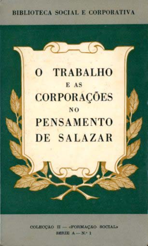TRABALHO E AS CORPORAÇOES NO PENSAMENTO DE SALAZAR