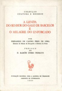 LENDA DO SENHOR DO GALO DE BARCELOS E O MILAGRE DO ENFORCADO