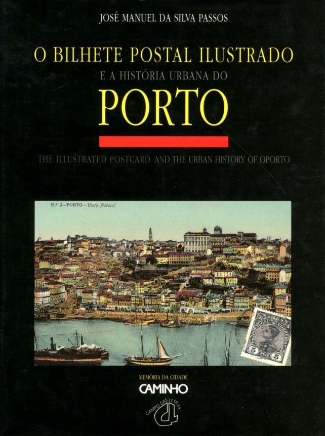 BILHETE POSTAL ILUSTRADO E A HISTORIA URBANA DO PORTO
