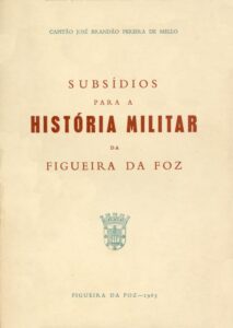SUBSIDIOS PARA A HISTORIA MILITAR DA FIGUEIRA DA FOZ