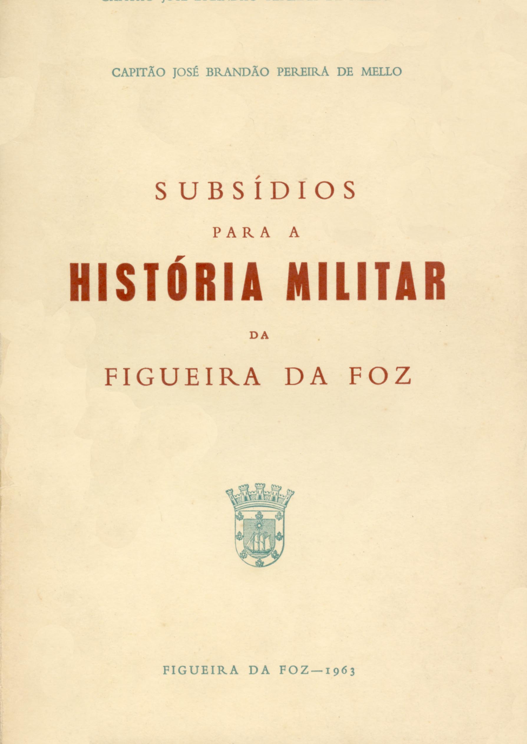 SUBSIDIOS PARA A HISTORIA MILITAR DA FIGUEIRA DA FOZ