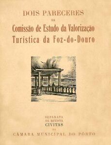 DOIS PARECERES DA COMISSAO DE ESTUDO DA VALORIZAÇAO TURISTICA DA FOZ DO DOURO