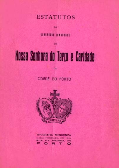 ESTATUTOS DA VENERAVEL IRMANDADE DE NOSSA SENHORA DO TERÇO E CARIDADE DA CIDADE