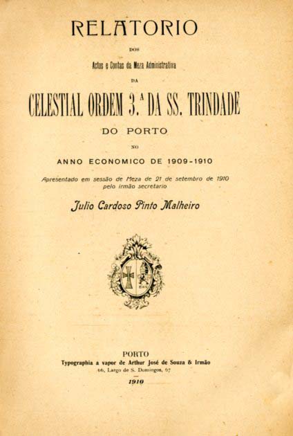 RELATORIO DOS ACTOS E CONTAS DA MESA ADMINISTRATIVA DA CELESTIAL ORDEM TERCEIRA