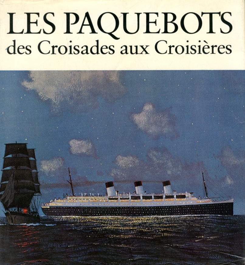 PAQUEBOTS DES CROISADES AUX CROISIERES