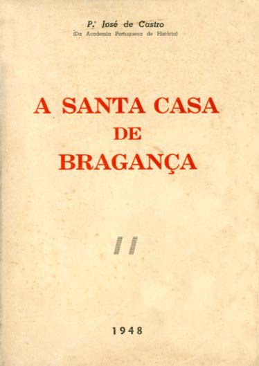 SANTA E REAL CASA DA MISERICORDIA DE BRAGANÇA