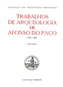 TRABALHOS DE ARQUEOLOGIA DE AFONSO DO PAÇO