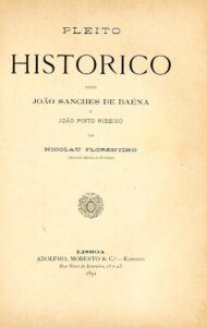 PLEITO HISTORICO ENTRE JOAO SANCHES DE BAENA E JOAO PINTO RIBEIRO