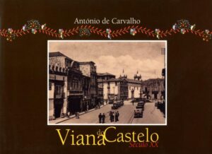 VIANA DO CASTELO SÉCULO XX
