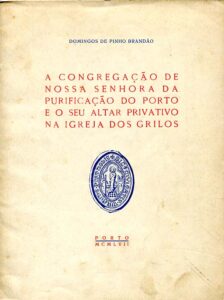 CONGREGAÇAO DE NOSSA SENHORA DA PURIFICAÇAO DO PORTO E O SEU ALTAR PRIVATIVO NA