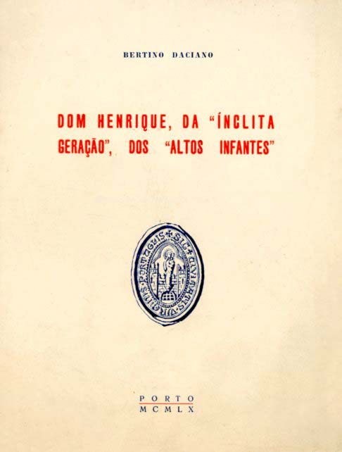 DOM HENRIQUE DA INCLITA GERAÇAO DOS ALTOS INFANTES