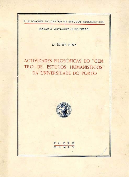 ACTIVIDADES FILOSOFICAS DO CENTRO DE ESTUDOS HUMANISTICOS DA UNIVERSIDADE DO PORTO