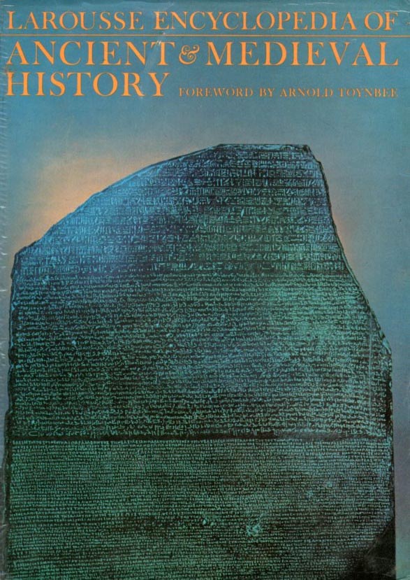 LAROUSSE ENCYCLOPEDIA OF ANCIENT AND MEDIEVAL HISTORY