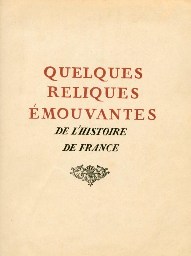 QUELQUES RÉLIQUES ÉMOUVANTES DE L’HISTOIRE DE FRANCE