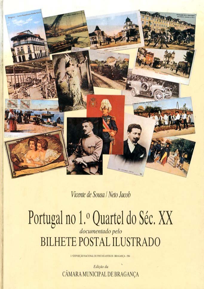 PORTUGAL NO PRIMEIRO QUARTEL DO SECULO VINTE DOCUMENTADO PELO BILHETE POSTAL ILUSTRADO