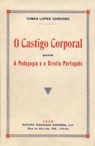 CASTIGO CORPORAL PERANTE A PEDAGOGIA E O DIREITO PORTUGUES