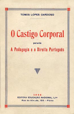 CASTIGO CORPORAL PERANTE A PEDAGOGIA E O DIREITO PORTUGUES