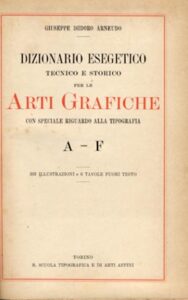 DIZIONARIO ESEGETICO TECNICO E STORICO PER LE ARTI GRAFICHE CON SPECIALE RIGUARDO ALLA TIPOGRAFIA