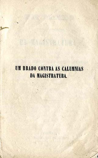 BRADO CONTRA AS CALUNIAS DA MAGISTRATURA