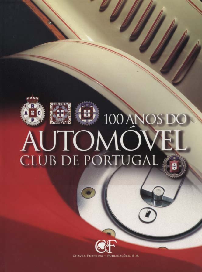 CEM ANOS DO AUTOMOVEL CLUB DE PORTUGAL