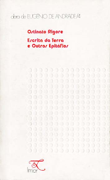 OSTINATO RIGORE / ESCRITA DA TERRA E OUTROS EPITAFIOS