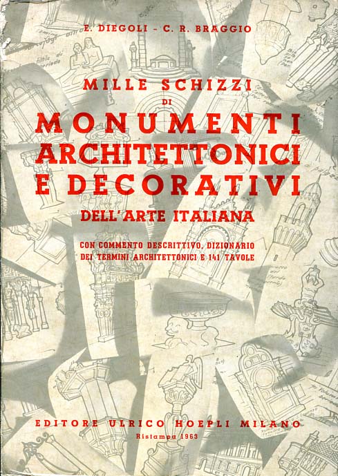 MILLE SCHIZZI DI MONUMENTI ARCHITETTONICI E DECORATIVI DELL’ARTE ITALIANA