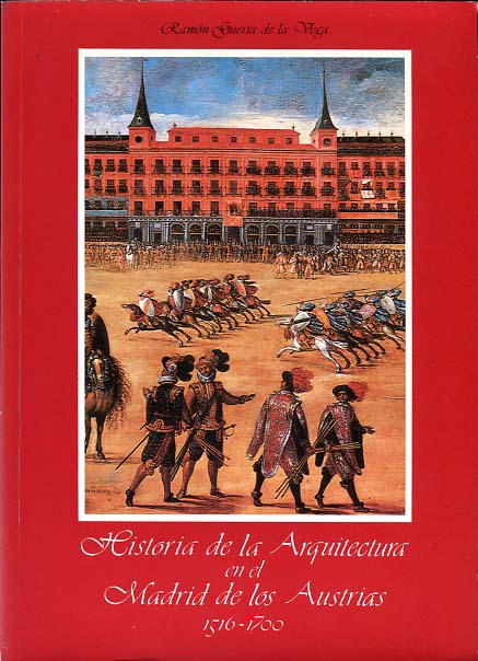 HISTORIA DE LA ARQUITECTURA EN EL MADRID DE LOS AUSTRIAS