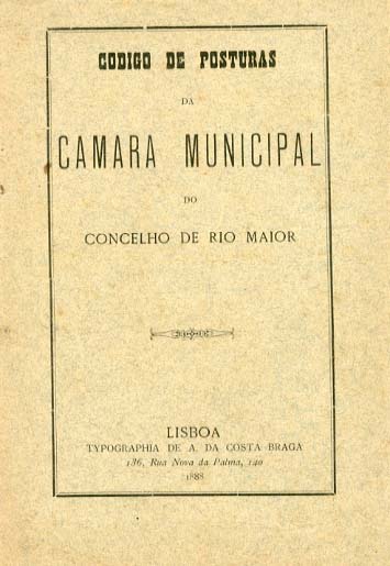 CODIGO DE POSTURAS DA CAMARA MUNICIPAL DO CONCELHO DE RIO MAIOR