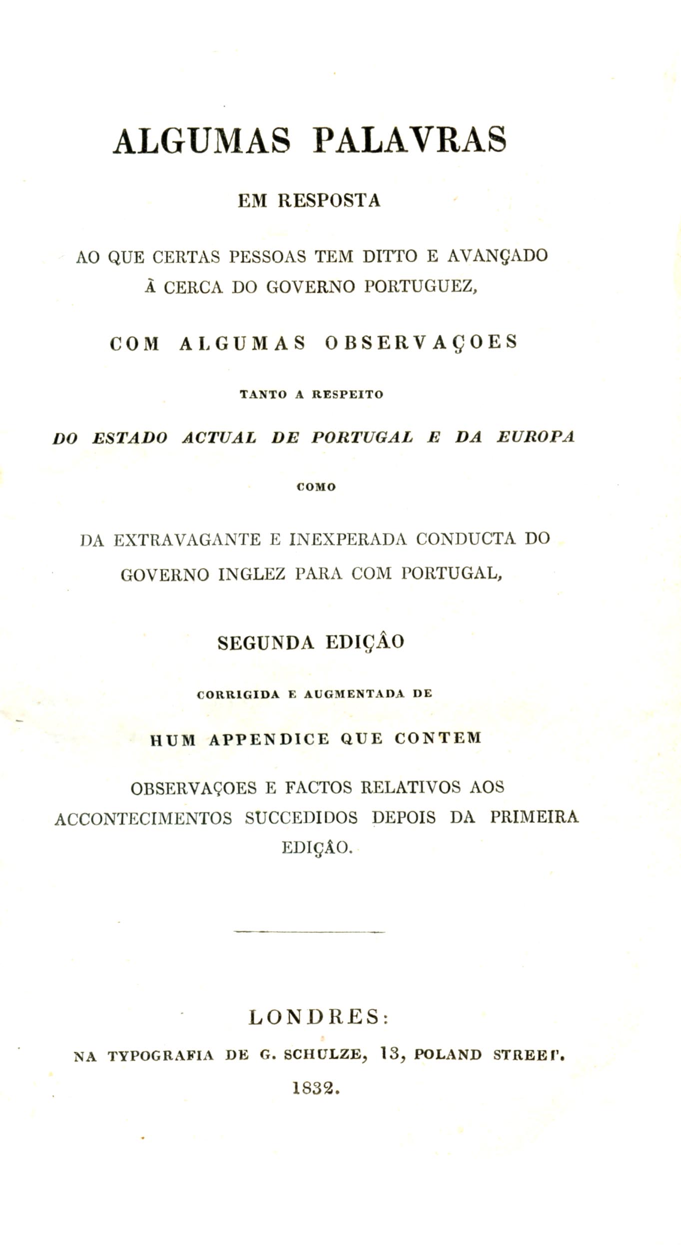 ALGUMAS PALAVRAS EM RESPOSTA AO QUE CERTAS PESSOAS TEM DITO E AVANÇADO A CERCA DO GOVERNO PORTUGUES