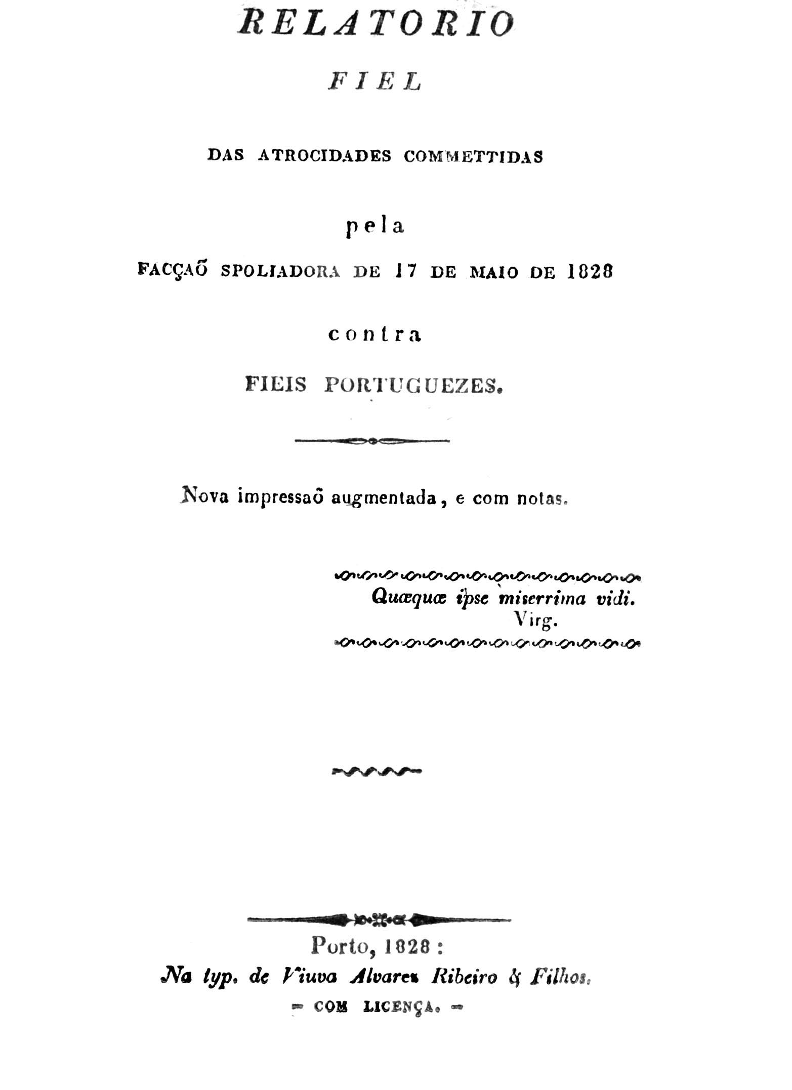 RELATORIO FIEL DAS ATROCIDADES COMETIDAS PELA FACÇAO ESPOLIADORA DE 17 DE MAIO DE 1828