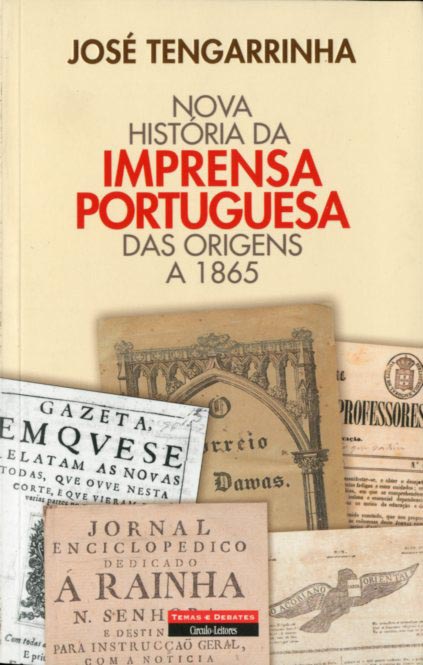 NOVA HISTORIA DA IMPRENSA PORTUGUESA DAS ORIGENS A 1865