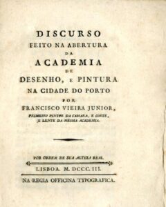 DISCURSO FEITO NA ABERTURA DA ACADEMIA DE DESENHO E PINTURA NA CIDADE DO PORTO