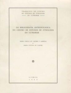 DA BIBLIOGRAFIA ANTROPOLOGICA DO CENTRO DE ESTUDOS DE ETNOLOGIA DO ULTRAMAR