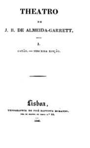 TEATRO DE J. B. DE ALMEIDA GARRETT. CATAO
