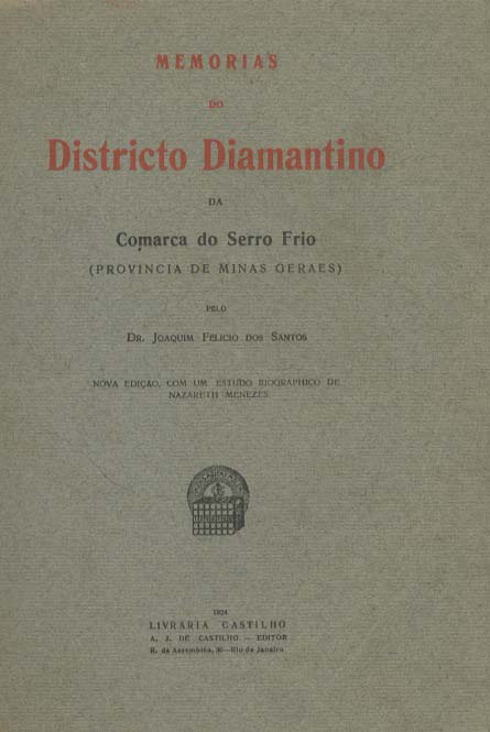 MEMORIAS DO DISTRICTO DIAMANTINO DA COMARCA DO SERRO FRIO (Provincia de Minas Gerais)