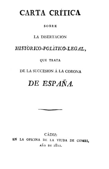 CARTA CRITICA SOBRE LA DISERTACION HISTORICO POLITICO LEGAL QUE TRATA DE LA SUCCESION A LA CORONA DE ESPAÑA
