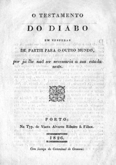 TESTAMENTO DO DIABO EM VESPERAS DE PARTIR PARA O OUTRO MUNDO POR JA LHE NAO SER NECESSARIA A SUA ESTADA NESTE