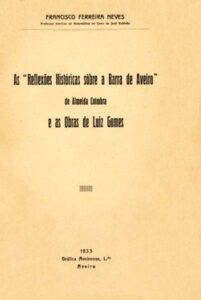 REFLEXOES HISTORICAS SOBRE A BARRA DE AVEIRO DE ALMEIDA COIMBRA E AS OBRAS DE LUIS GOMES
