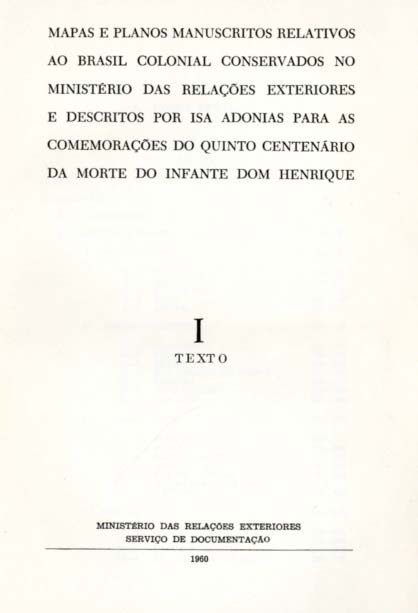 MAPAS E PLANOS MANUSCRITOS RELATIVOS AO BRASIL COLONIAL