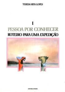 PESSOA POR CONHECER - Roteiro para uma Expedição; Textos para um Novo Mapa