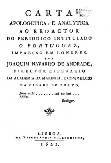 CARTA APOLOGETICA E ANALITICA AO REDACTOR DO PERIODICO INTITULADO O PORTUGUES IMPRESSO EM LONDRES